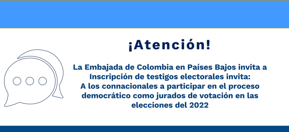 La embajada de Colombia en Países Bajos invita a Inscripción de Testigos Electorales.