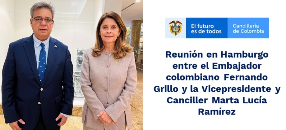 Reunión en Hamburgo entre el Embajador colombiano Fernando Grillo y la Vicepresidente y Canciller Marta Lucía Ramírez