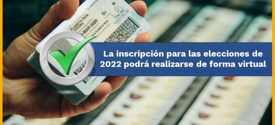 La inscripción para las elecciones de 2022 podrá realizarse de forma virtual