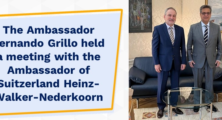 The Ambassador Fernando Grillo held a meeting with the Ambassador of Suitzerland Heinz-Walker-Nederkoorn