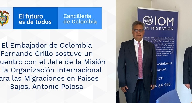 El Embajador de Colombia Fernando Grillo sostuvo un encuentro con el Jefe de la Misión de la Organización Internacional para las Migraciones en Países Bajos, Antonio Polosa