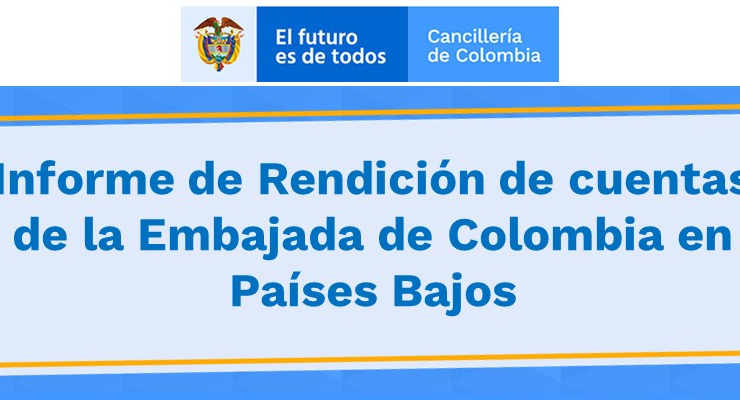 Informe de Rendición de cuentas de la Embajada de Colombia en Países Bajos