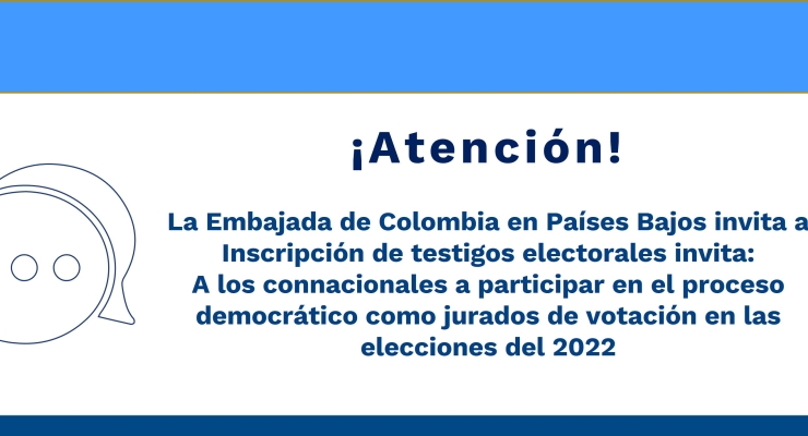 La embajada de Colombia en Países Bajos invita a Inscripción de Testigos Electorales.