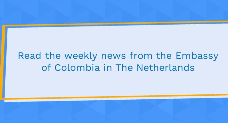 Read the weekly news from the Embassy of Colombia in The Netherlands 